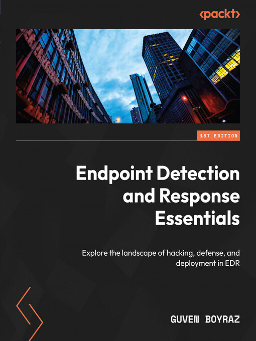 Title details for Endpoint Detection and Response Essentials by Guven Boyraz - Available